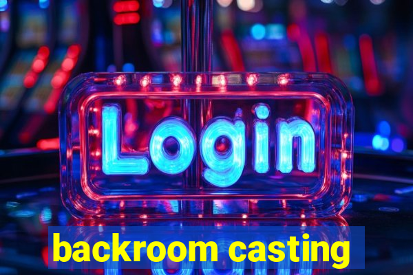 backroom casting